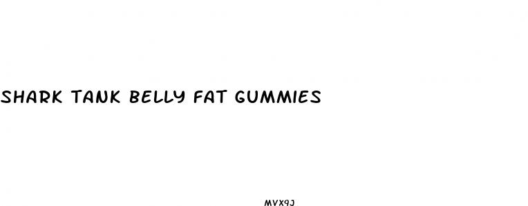 shark tank belly fat gummies