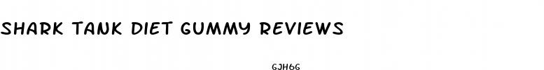 shark tank diet gummy reviews