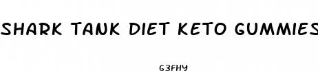 shark tank diet keto gummies