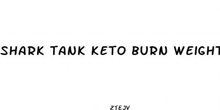 shark tank keto burn weight loss pills