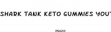 shark tank keto gummies youtube