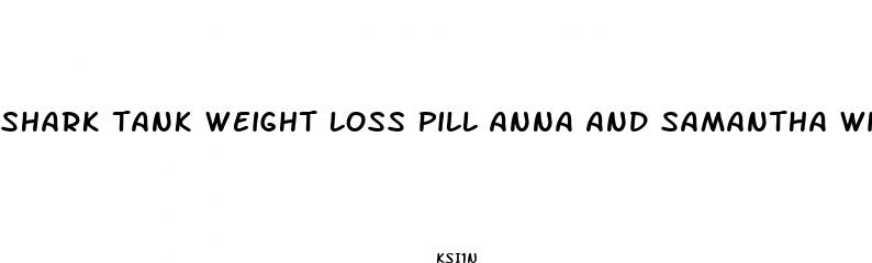 shark tank weight loss pill anna and samantha williams