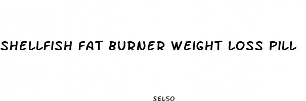 shellfish fat burner weight loss pill
