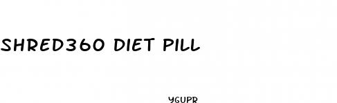 shred360 diet pill