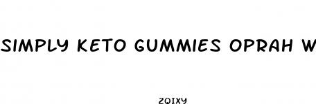 simply keto gummies oprah winfrey