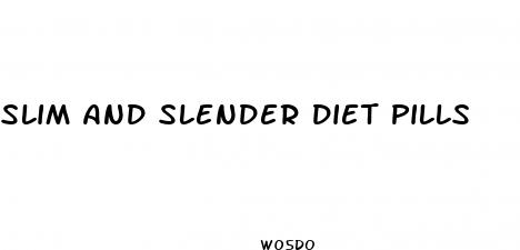 slim and slender diet pills