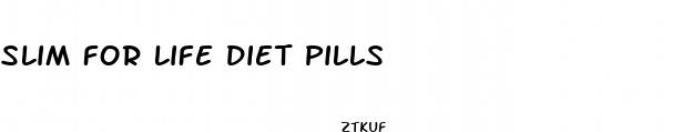 slim for life diet pills