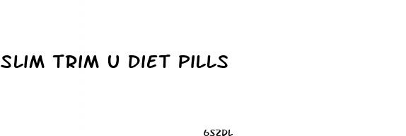 slim trim u diet pills