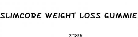 slimcore weight loss gummies