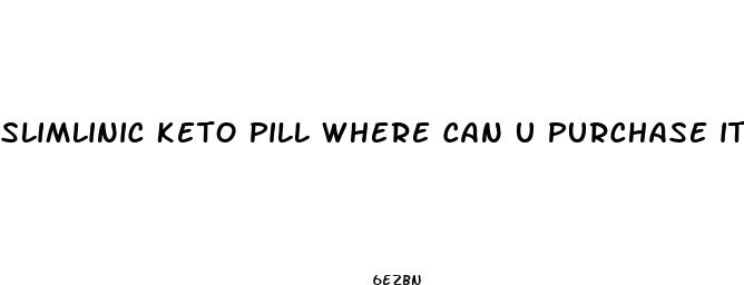 slimlinic keto pill where can u purchase it