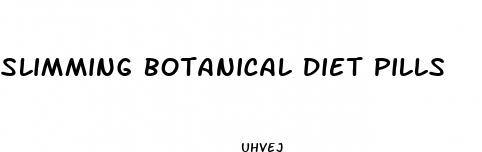 slimming botanical diet pills