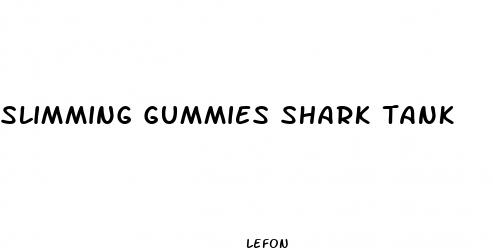 slimming gummies shark tank