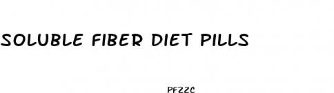 soluble fiber diet pills