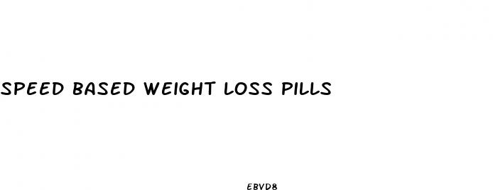 speed based weight loss pills