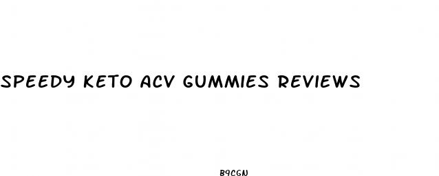 speedy keto acv gummies reviews
