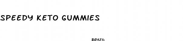 speedy keto gummies