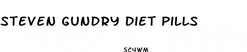 steven gundry diet pills
