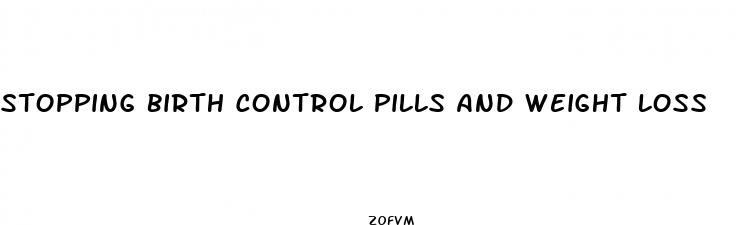 stopping birth control pills and weight loss