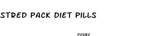 stred pack diet pills