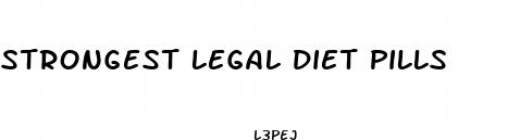 strongest legal diet pills
