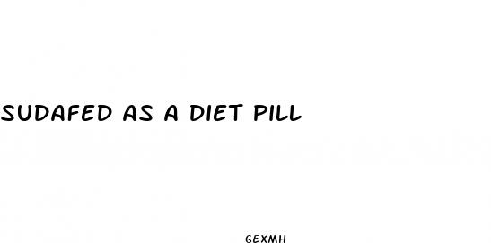 sudafed as a diet pill