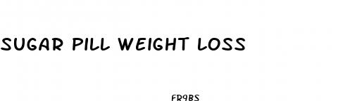 sugar pill weight loss