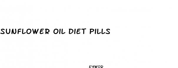 sunflower oil diet pills
