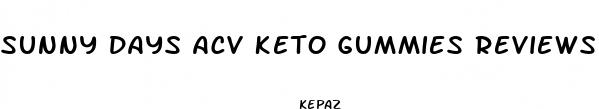 sunny days acv keto gummies reviews