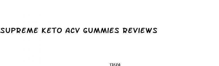 supreme keto acv gummies reviews