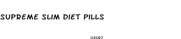 supreme slim diet pills