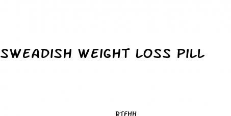 sweadish weight loss pill