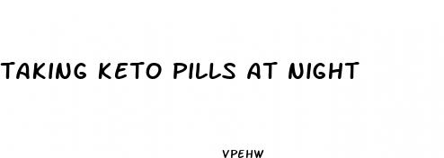 taking keto pills at night