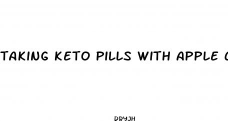 taking keto pills with apple cider vinegar