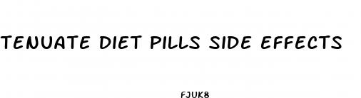 tenuate diet pills side effects