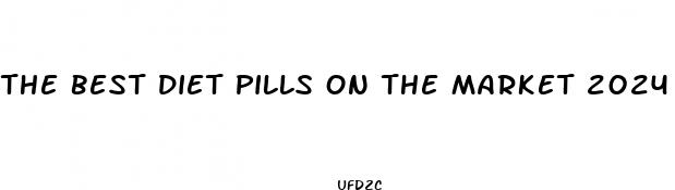 the best diet pills on the market 2024