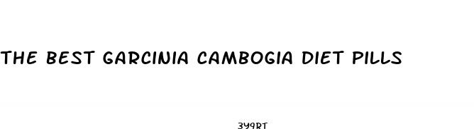 the best garcinia cambogia diet pills