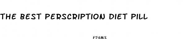 the best perscription diet pill