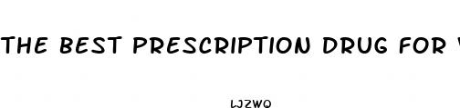 the best prescription drug for weight loss