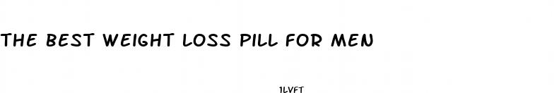 the best weight loss pill for men
