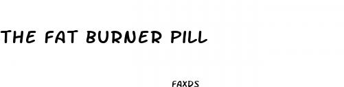 the fat burner pill