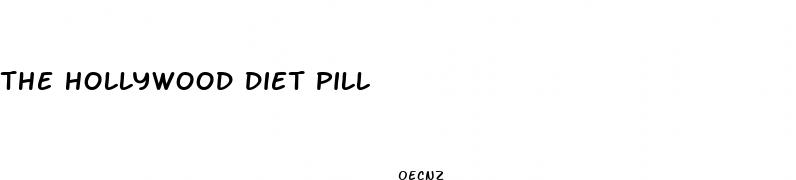 the hollywood diet pill