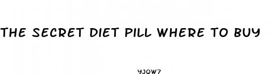 the secret diet pill where to buy