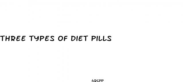 three types of diet pills
