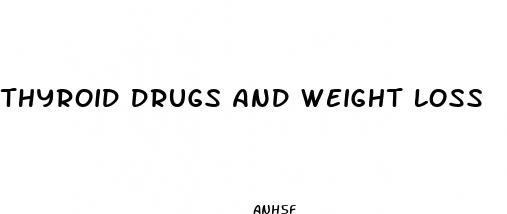 thyroid drugs and weight loss
