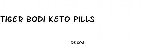 tiger bodi keto pills