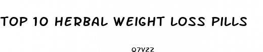 top 10 herbal weight loss pills
