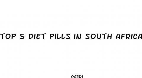 top 5 diet pills in south africa