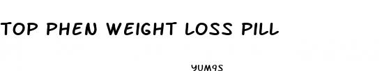 top phen weight loss pill