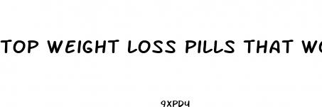 top weight loss pills that work