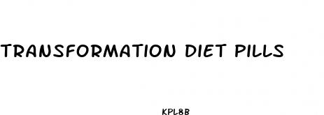 transformation diet pills